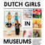 Dutch Girls in Museums | Lakeman en Zaagman