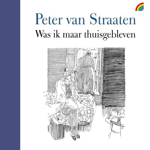 Peter van Straaten Was ik maar thuisgebleven