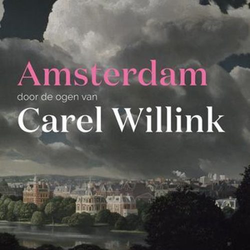 Amsterdam door de Ogen van Carel Willink