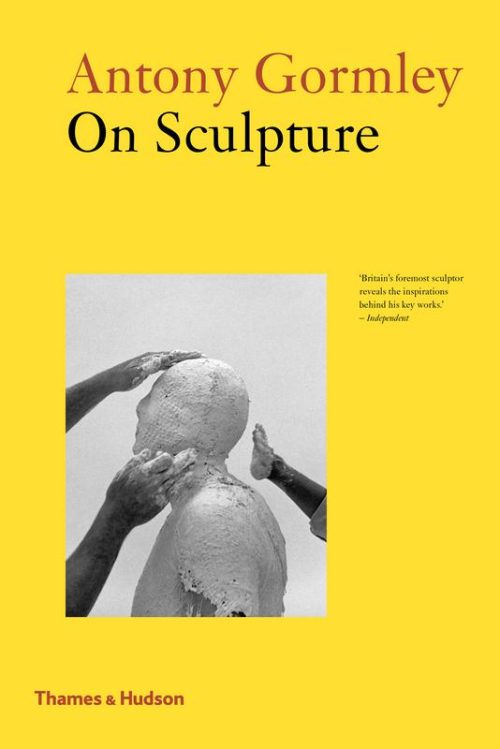 Antony Gormly On Sculpture