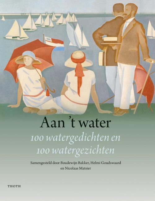 Aan 't water | 100 watergedichten en 100 watergezichten